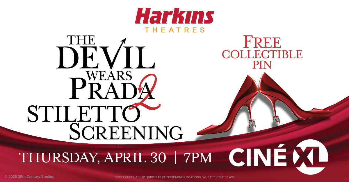 Image has Harkin Theatres logo. Cine XL logo. And says "The Devil Wears Prada 2 Stiletto Screening. Thursday, April 30th | 7PM. Free Collectible Pin." Image has a pair of red Prada Shoes with devil's fork at the bottom of each heel. 