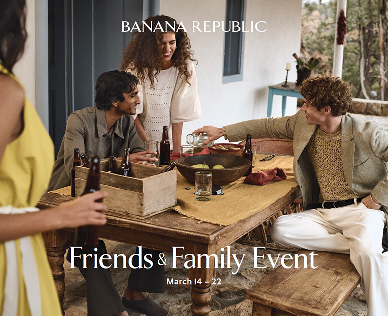 Banana Republic Friends & Family Event

March 14 - 22