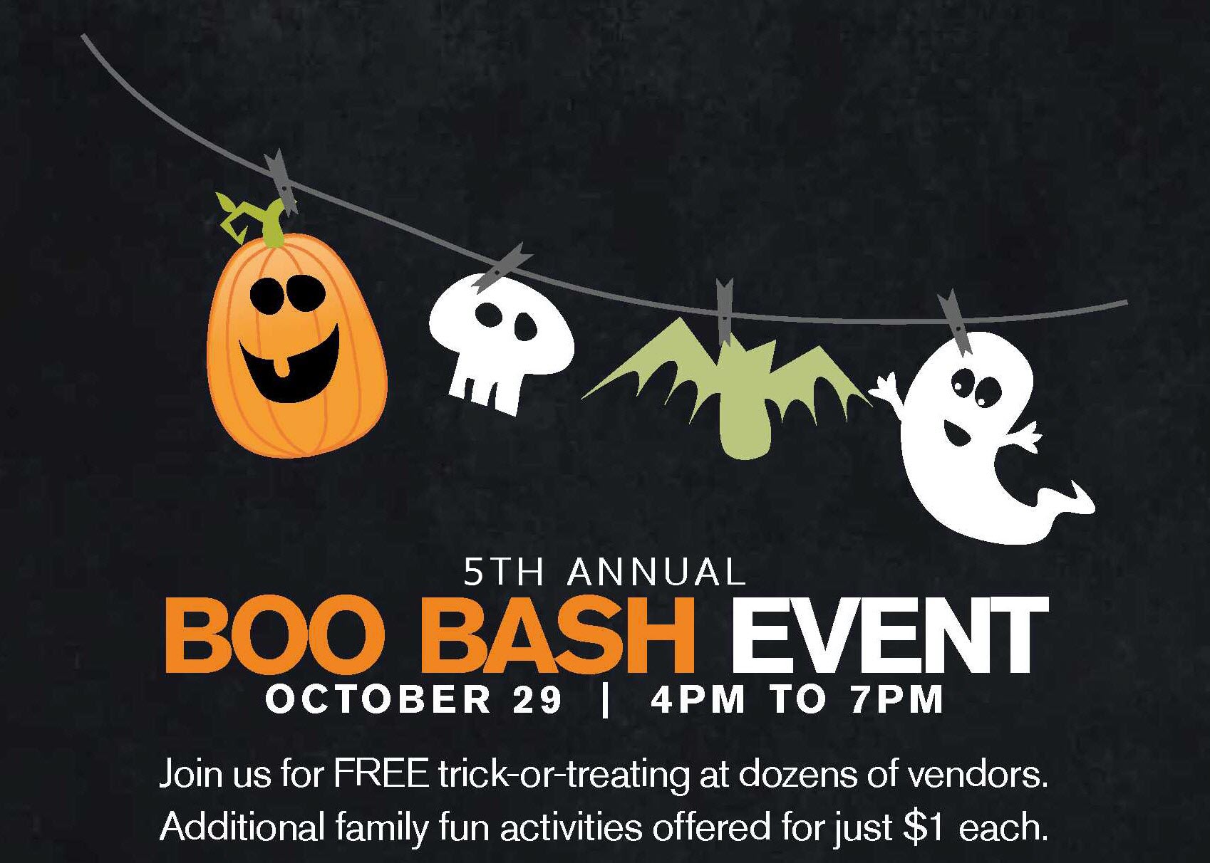 5th Annual Boo Bash Event | October 29 4PM to 7PM, Join us for free trick-or-treating at dozens of vendors. Additional family fun activities offered for just $1 each.