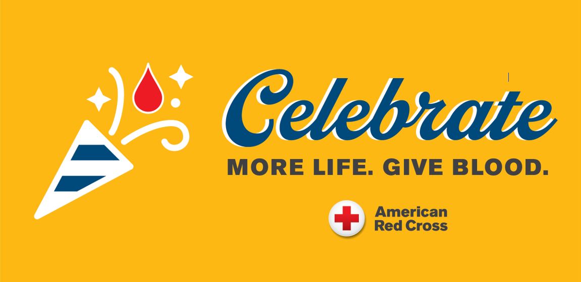 Celebrate - More Life. Give Blood. Graphic with American Red Cross Logo