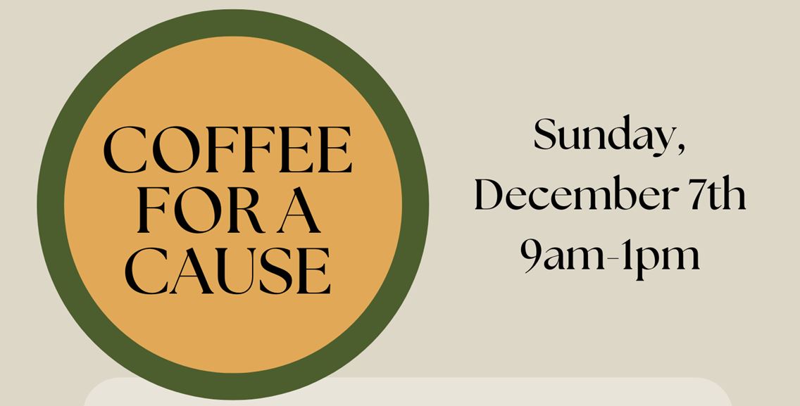 Promotional graphic for ‘Coffee for a Cause’ event, featuring a circular design with green and orange tones. Text reads: ‘Coffee for a Cause’ on the left and ‘Sunday, December 7th, 9am–1pm’ on the right