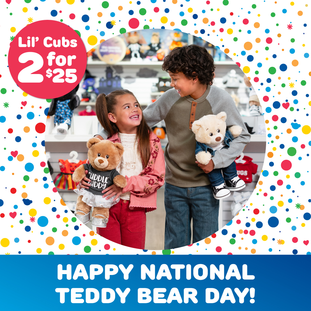 Two children holding teddy bears in a toy store, surrounded by colorful confetti graphics, with text promoting “Lil’ Cubs 2 for $25” and “Happy National Teddy Bear Day!”
