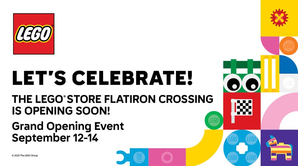 Lego logo and multi-colored characters made out of legos. Text reads " Let's celebrate! The Lego® Store FlatIron Crossing is opening soon! Grand opening event September 12-14."