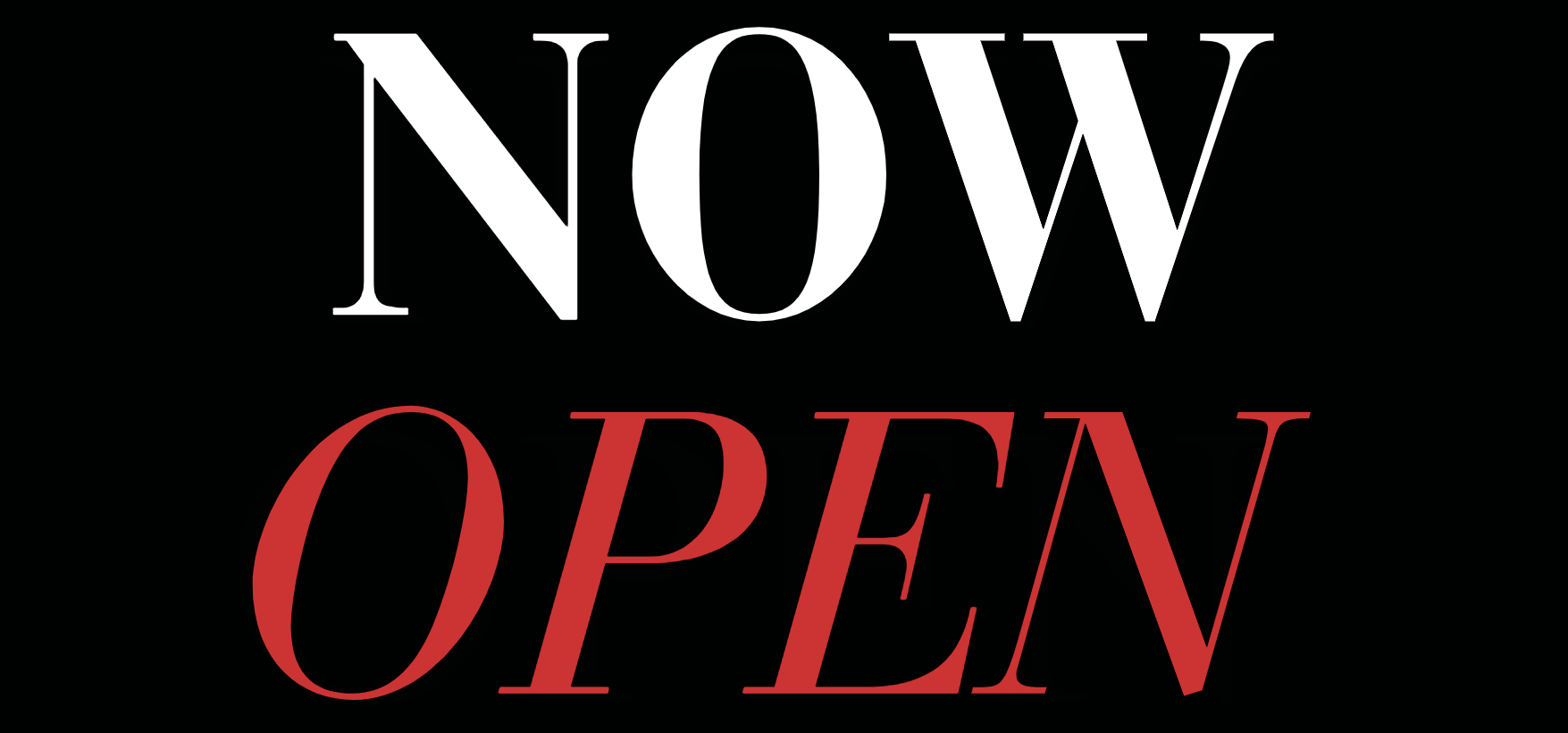 Text reads "Now Open" in white and red font with a black background.