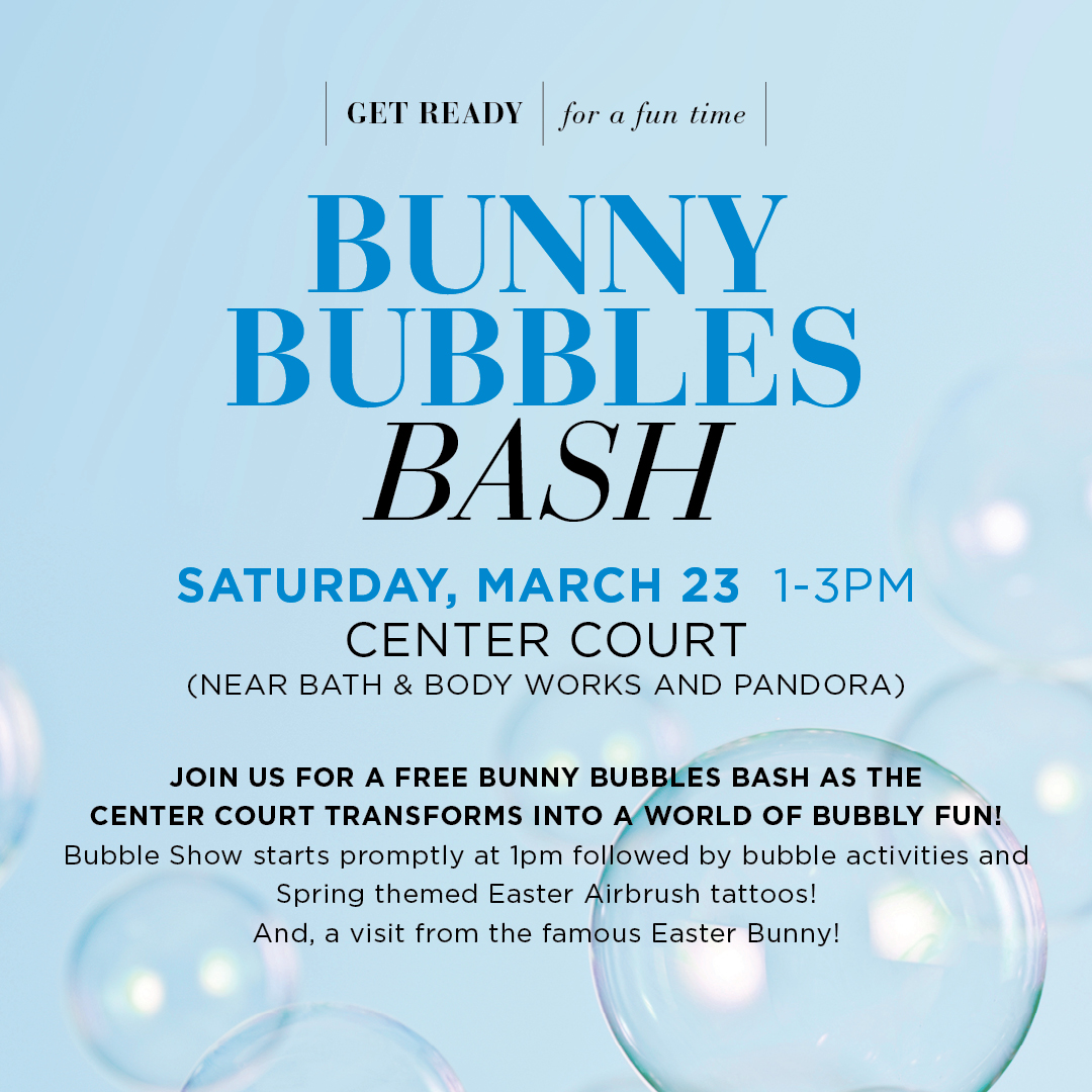 Bubbles in the background with copy providing details about the Bunny Bubbles Bash on Saturday, March 23rd 1-3pm.