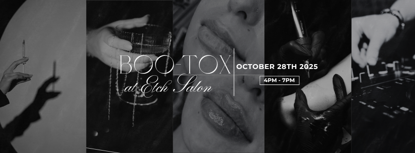 BOO - TOX at Etch Salon. October 28th 2025, 4pm - 7pm. 