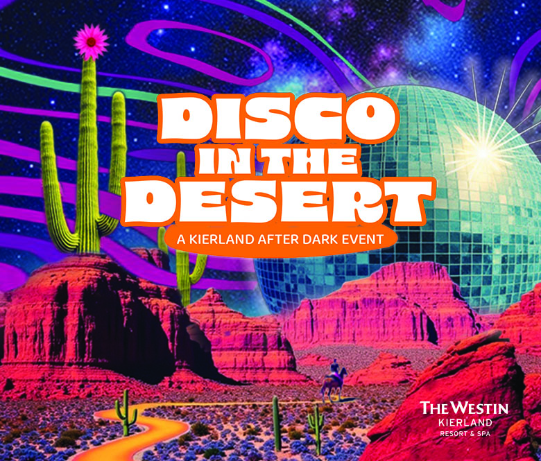 Colorful retro-style graphic for “Disco in the Desert,” set in a surreal desert with neon cacti, red rocks, a giant disco ball, and a starry night sky. Text reads: “A Kierland After Dark Event."
