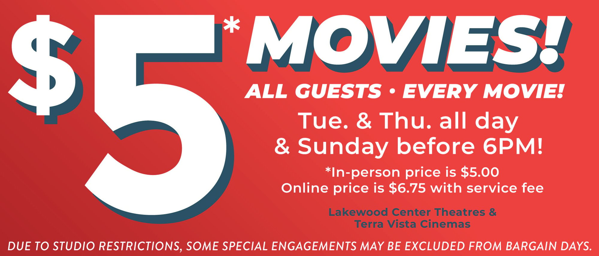 $5 Movies All Guests, Every Movie ~ All Day Tuesday, Thursday and Sundays before 6pm