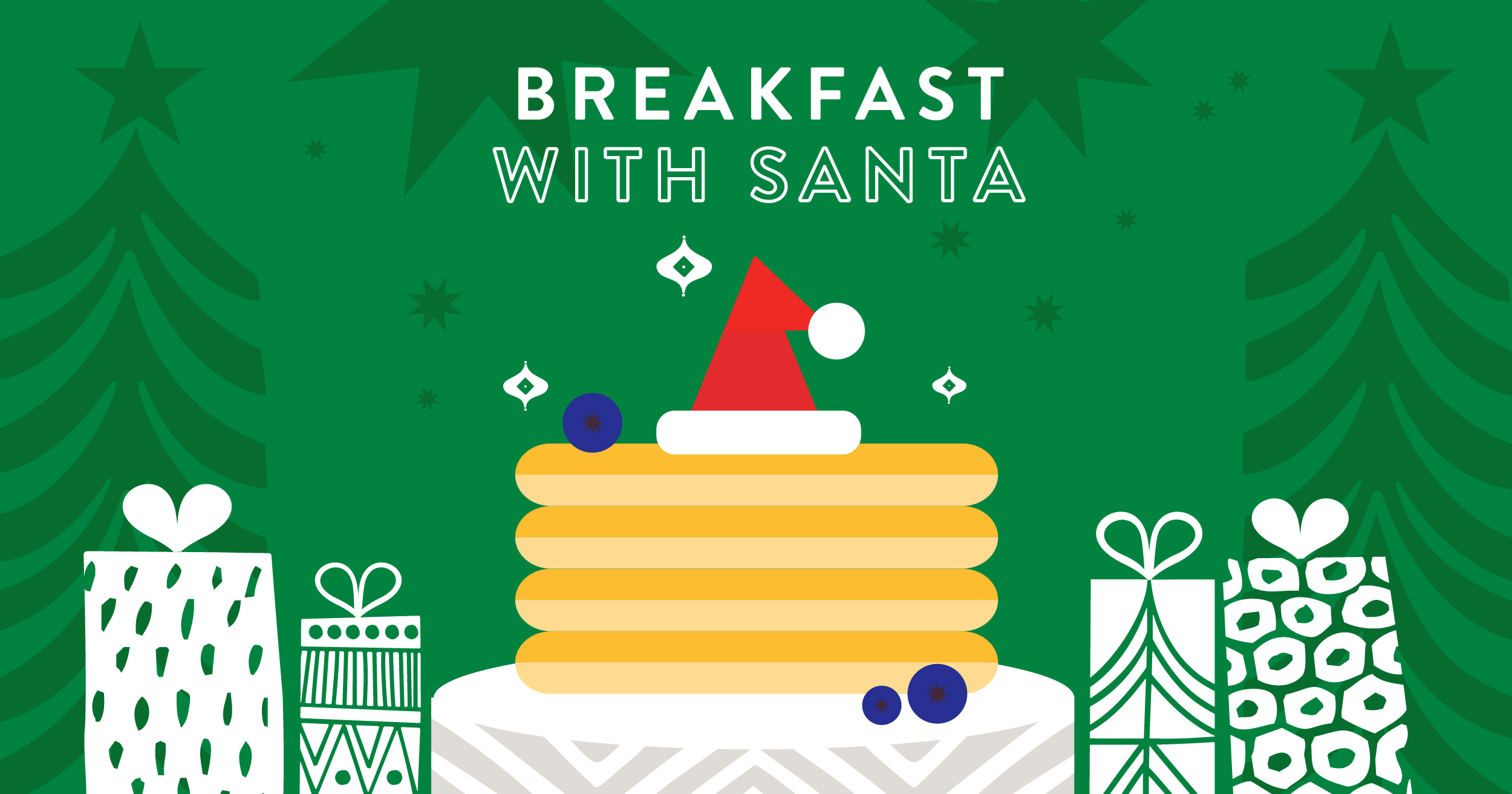 Breakfast with Santa on a Green background with an illustration of pancakes and christmas presents topped with a red pointed santa hat