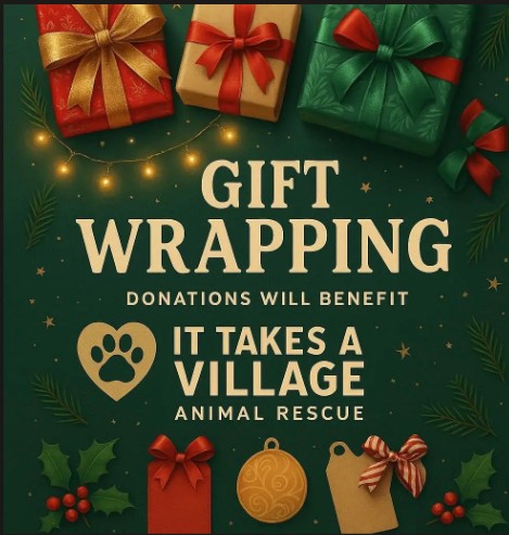 Gift wrapping donations will benefit It Takes A Village Animal Rescue