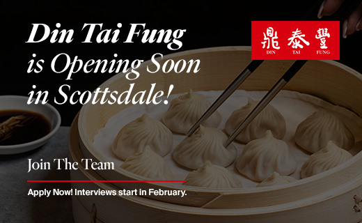 din tai fung is opening soon in scottsdale! join the team. apply now! interviews start in february. dumplings in background 