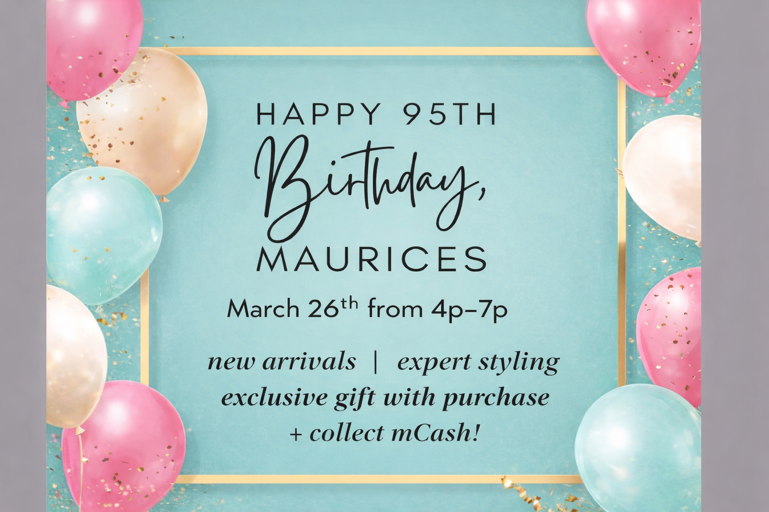maurices birthday style invitation to a special event with multi color balloons and type 