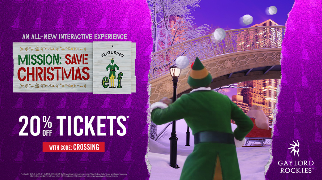 An all-new interactive experience
Mission: Save Christmas featuring Elf
20% off tickets* with code: crossing
Picture of elf in a snowy city