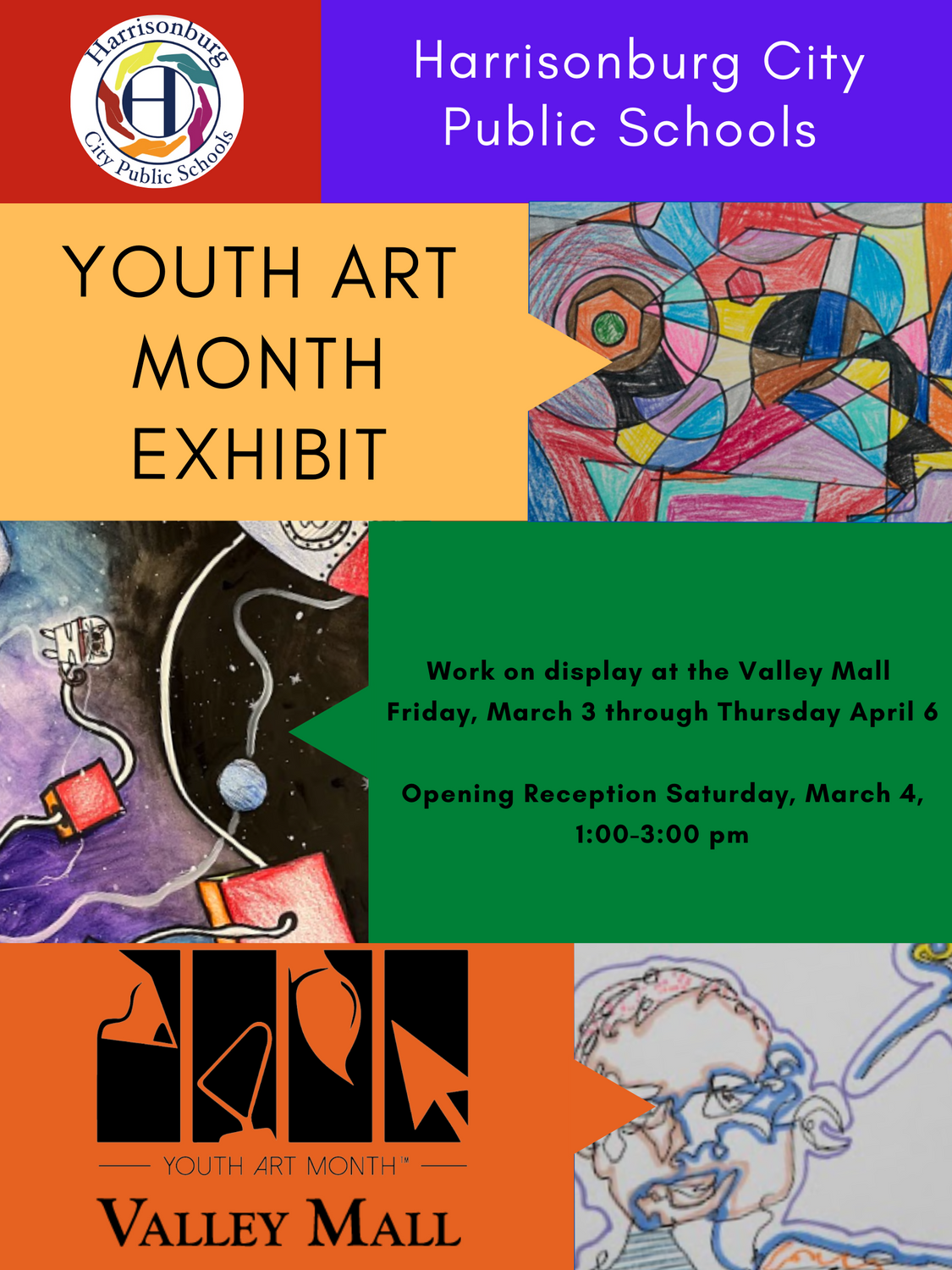 Harrisonburg City Public Schools
Youth Art Month Exhibit
Work on display at the Valley Mall Friday, march 3 through Thursday April 6
Opening Reception Saturday, March 4, 1:00-3:00 pm
Youth Art Month
Valley Mall logo
