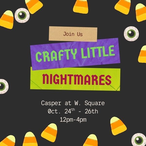 Join us for Crafty Little Nightmares October 24th–26th, 12pm-4pm | Casper at Washington Square
