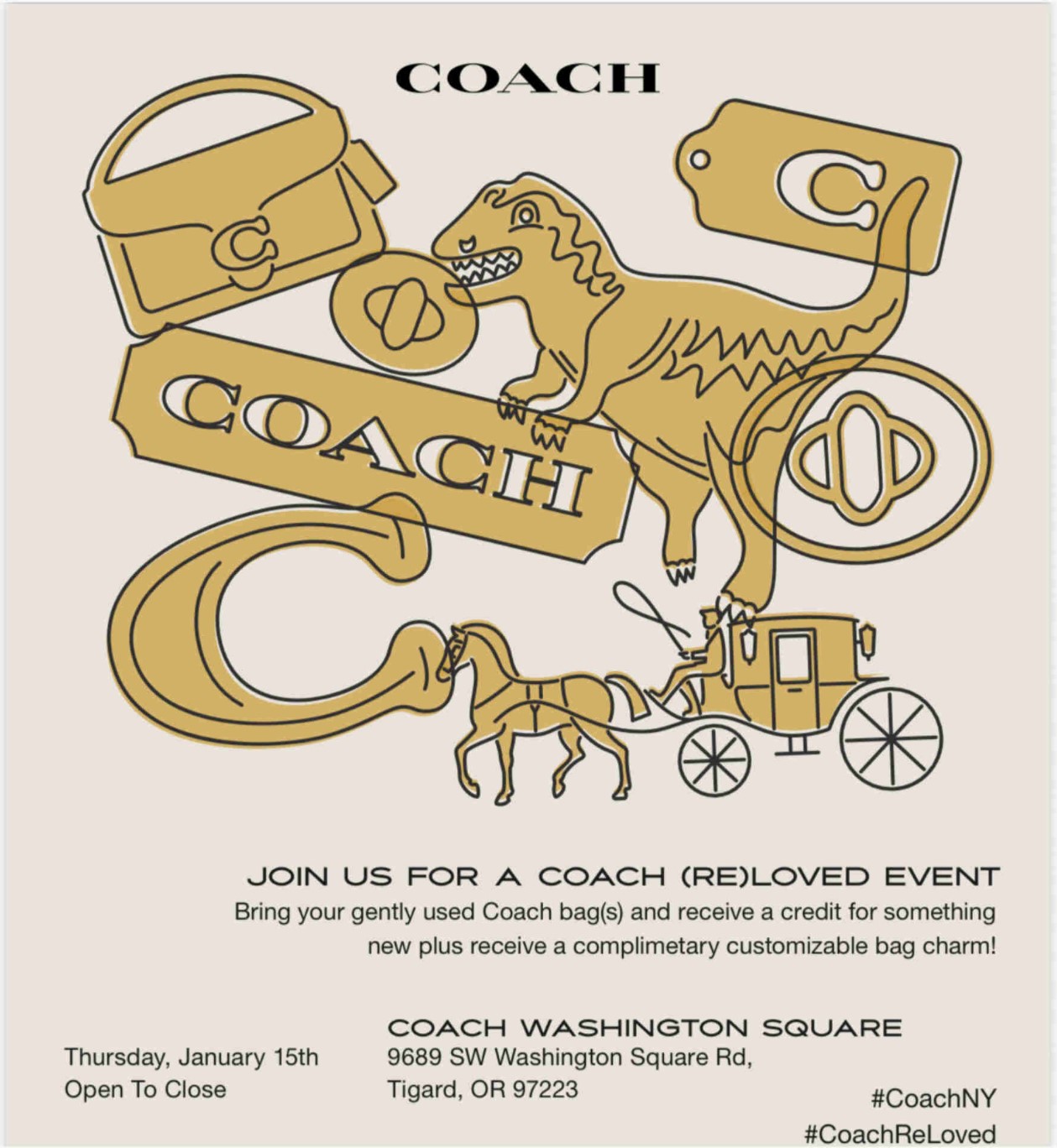 Join Coach on Thursday, January 15 for a Coach (Re)Loved Event!

Bring your gently used Coach bag(s) and receive credit for something new plus receive a complimentary customizable bag charm! 