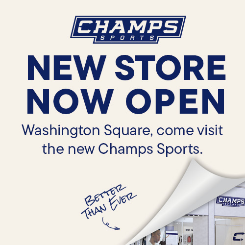 New Store Now Open July 1. Washington Square, come visit the new-new Champs Sports. Better than ever!