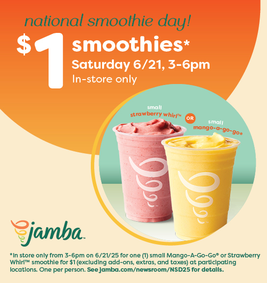 Celebrate National Smoothie Day at Jamba Juice.
On Saturday, June 21 from 3 to 6 PM, select smoothies will be $1!
Terms and Conditions: In store only from 3 to 6 PM on 6/21/2025 for 1 small Mango-A-Go-Go or Strawberry Whirl smoothie for $1. (excluding add-ons, extras, and taxes) at participating locations. One per person.
