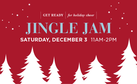 get ready for holiday cheer. jingle jam saturday, december 3 11 AM - 2 PM. 