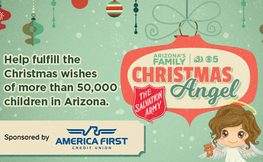 Cartoon image of an Angel and a Christmas ornament that says "Arizona Family Channel 3, Channel 5, Christmas Angel" "Help fulfill the Christmas wished of more than 50K children in Arizona." Sponsored by American First Credit Union. 