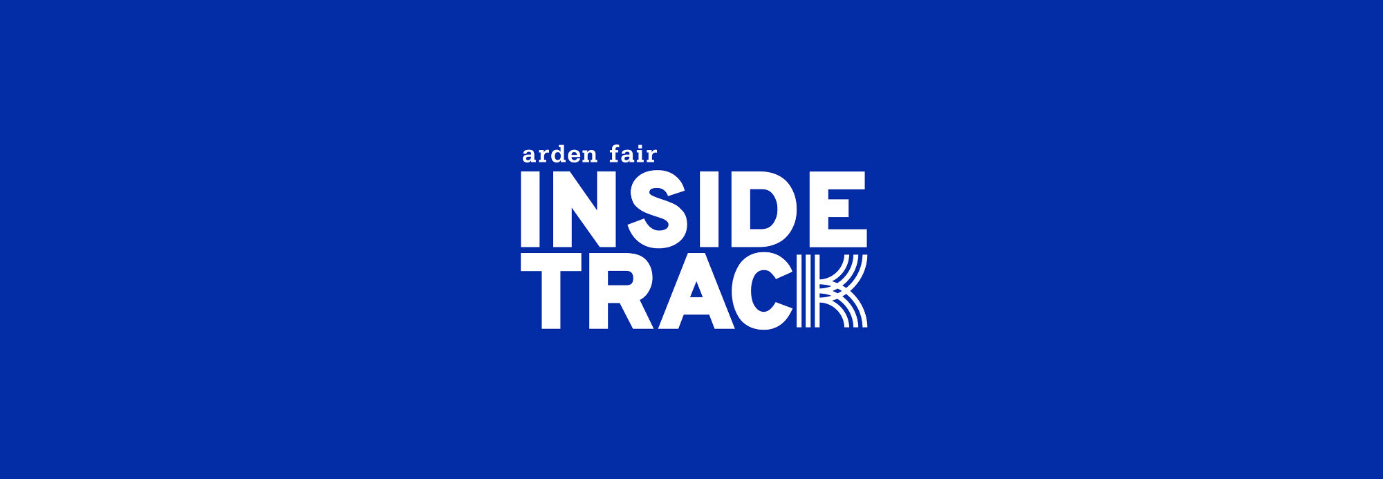 Inside Track logo in white on dark blue background. Copy reads Arden Fair Inside Track.