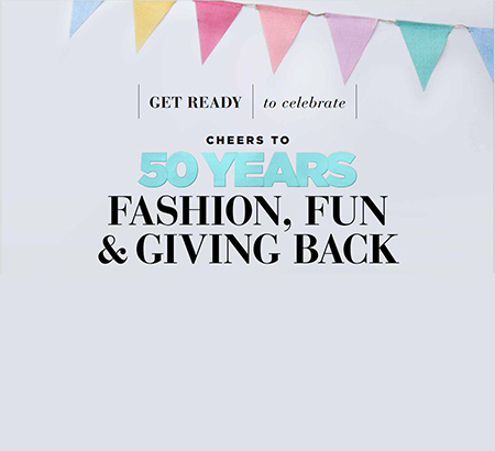 multi color pennant with text that reads Get Ready to celebrate 
Cheers to 50 years Fashion, Fun & Giving Back 