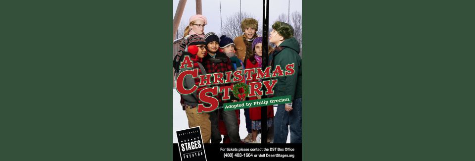 a christmas story adopted by philip grecian. group of kids bundled in winter clothing with one character having his tongue stuck to pole with other characters looking at him. ticket info to contact desert stages theatre box office 