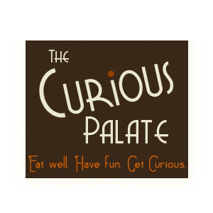 The Curious Palate. Eat well. Have fun. Get Curious.