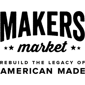 Makers Market. Rebuild the legacy of American made